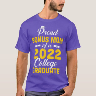 Proud Bonus Mom Of A Class Of 2022 College Graduat T-Shirt