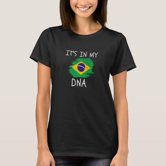 Proud Brazil Flag Brazilian Pride It's In My DNA C T-Shirt (Vorderseite)