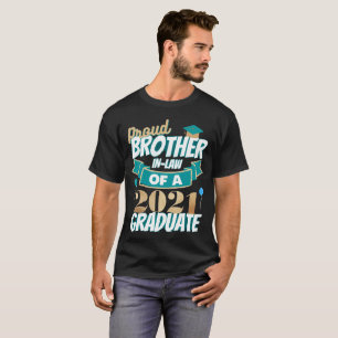 Proud Brother in Law of a 2021 Graduate T-Shirt