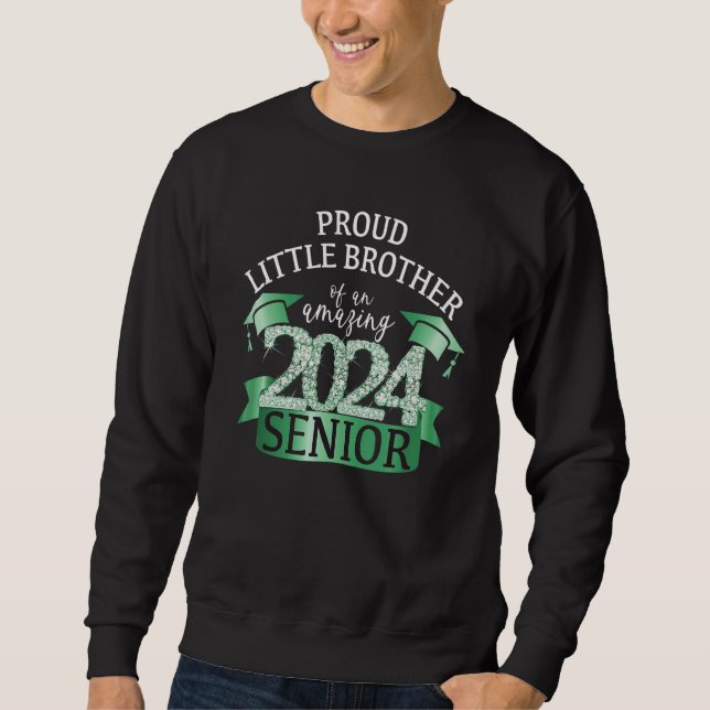 Proud Brother of a 2024 Senior I Green School Colo Sweatshirt (Vorderseite)