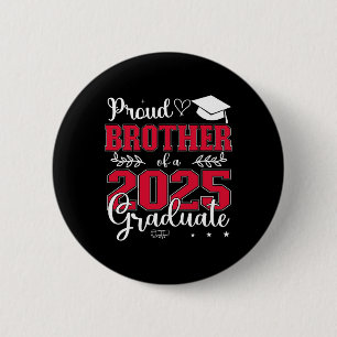 Proud Brother of a 2025 Graduate Cl of 2025 Gradua Button