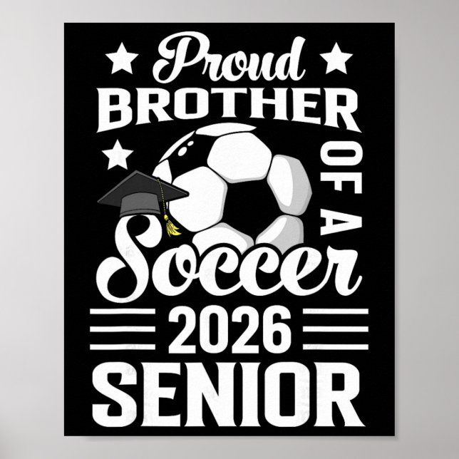 Proud Brother Of A Soccer Senior 2026 Graduation  Poster (Vorne)