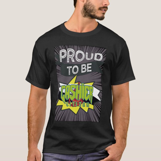 Proud cashier citizen Profession career worker wor T-Shirt (Vorderseite)