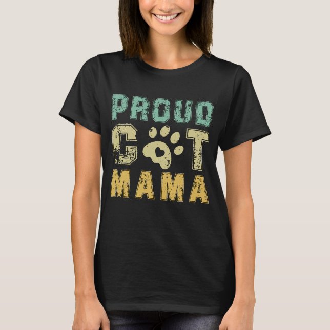 Proud Cat Mama, National pet day, Funny cat moms T-Shirt (Vorderseite)