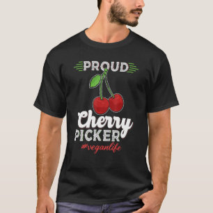 Proud Cherry Picker, Veganer Lebensveganismus Vege T-Shirt