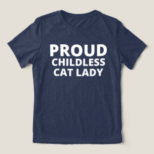 Proud Childless Cat Lady Tri-Blend Shirt