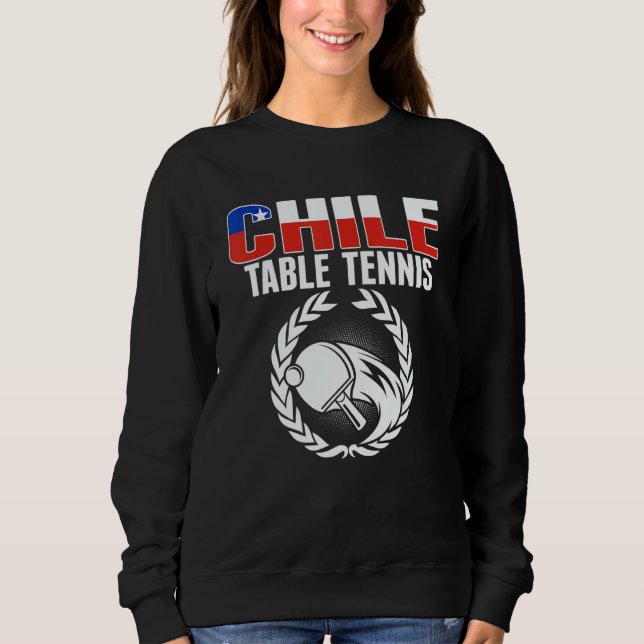 Proud Chile Table Tennis   Chilean Ping Pong Suppo Sweatshirt (Vorderseite)