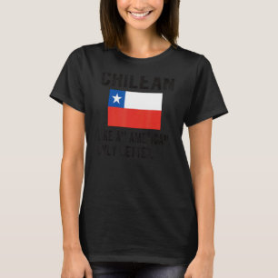 Proud chilenische Flag Chile Geborene chilenische T-Shirt