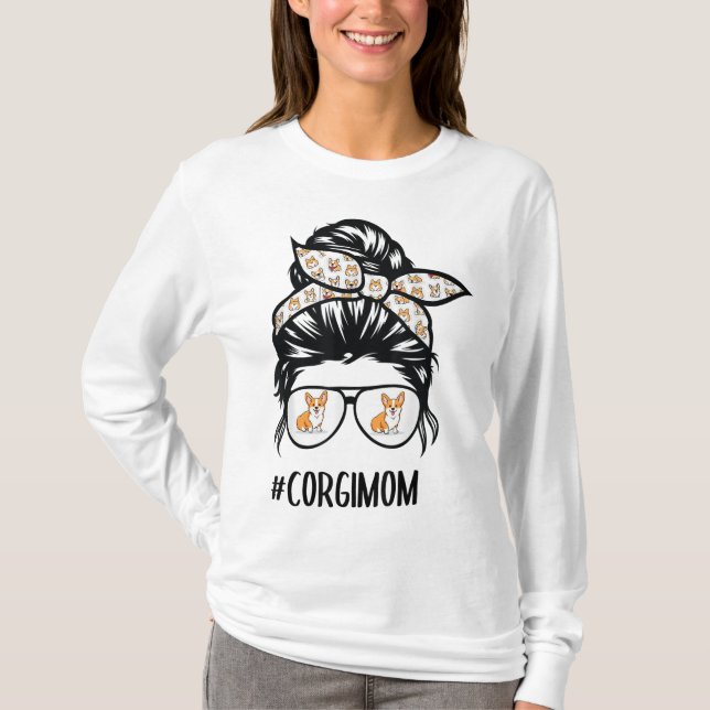 Proud Corgi Mama Messy Bun Haar Brille T-Shirt (Vorderseite)