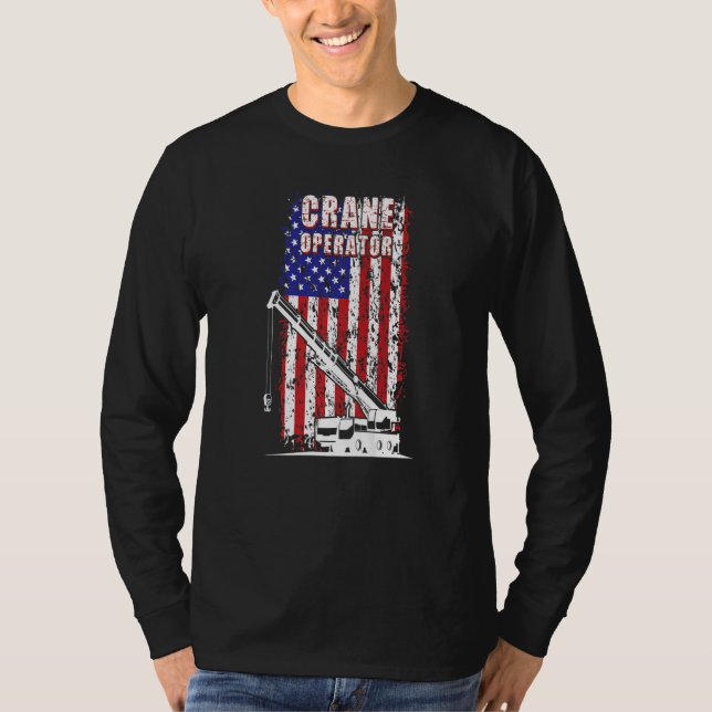 Proud Crane Operator American Flag Crane Driver  1 T-Shirt (Vorderseite)