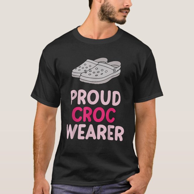 Proud Croc Wearer T-Shirt (Vorderseite)