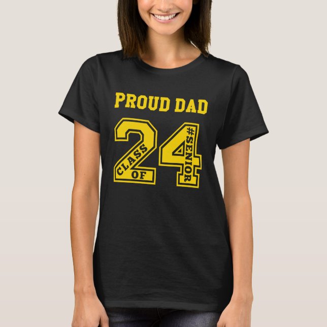 PROUD DAD OF 2024 SENIOR  GOLD  CLASS OF 24 PROUD  T-Shirt (Vorderseite)
