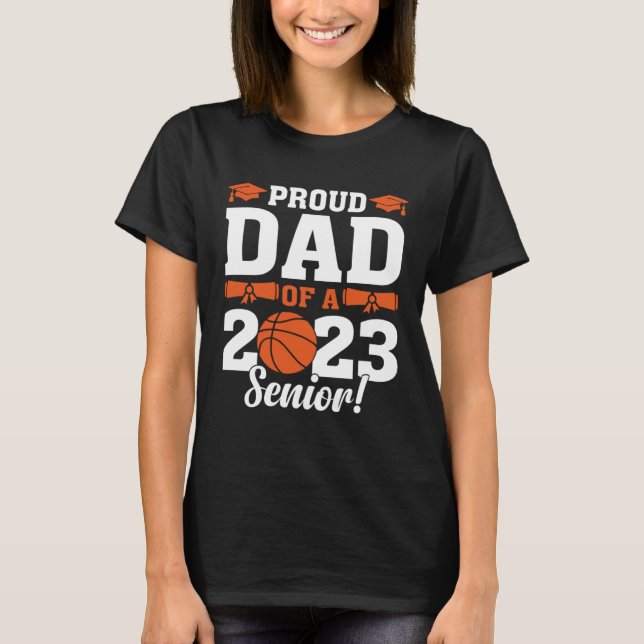 Proud Dad of a Basketball Senior 2023  Basketball  T-Shirt (Vorderseite)