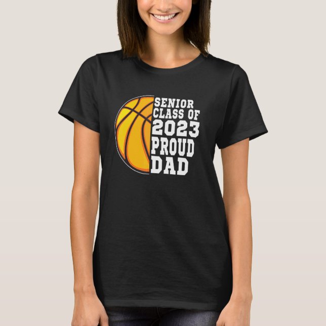 Proud Dad Of A Basketball Senior 2023  Graduation T-Shirt (Vorderseite)
