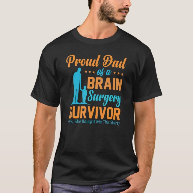 Proud Dad of a Brain Surgery  Brain Surgery Surviv T-Shirt (Vorderseite)