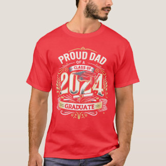 Proud Dad Of A Class Of 2024 Senior Funny Graduati T-Shirt