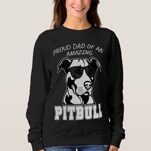Proud Dad of an Amazing Pitbull Saying Dog Men Pit Sweatshirt (Vorderseite)