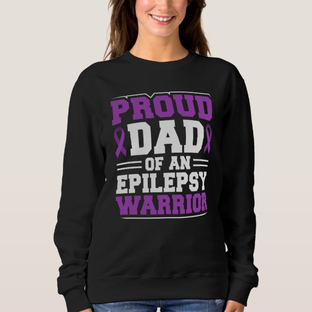 Proud Dad Of An Epilepsy Warrior Epilepsy Awarenes Sweatshirt (Vorderseite)