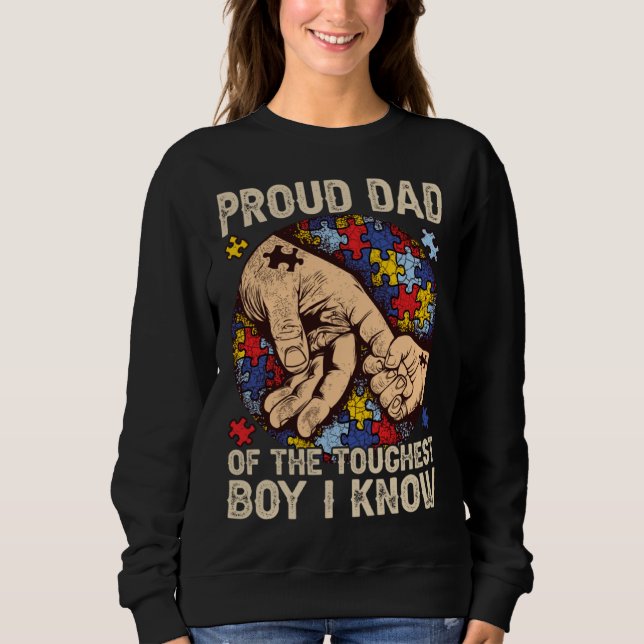 Proud Dad Of The Toughest Boy I Know  Autism Aware Sweatshirt (Vorderseite)
