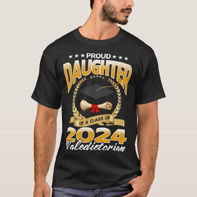 Proud Daughter Of A Class of 2024 Valedictorian T-Shirt (Vorderseite)