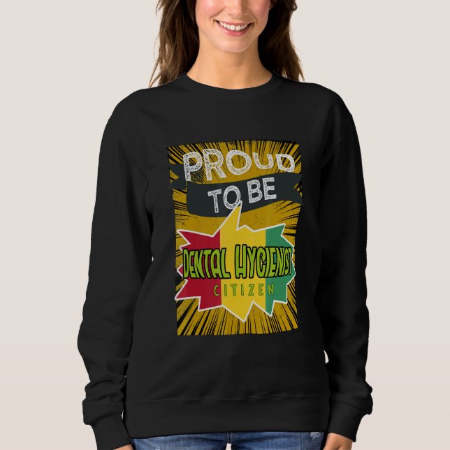 Proud Dental Hygienist citizen Profession career w Sweatshirt (Vorderseite)