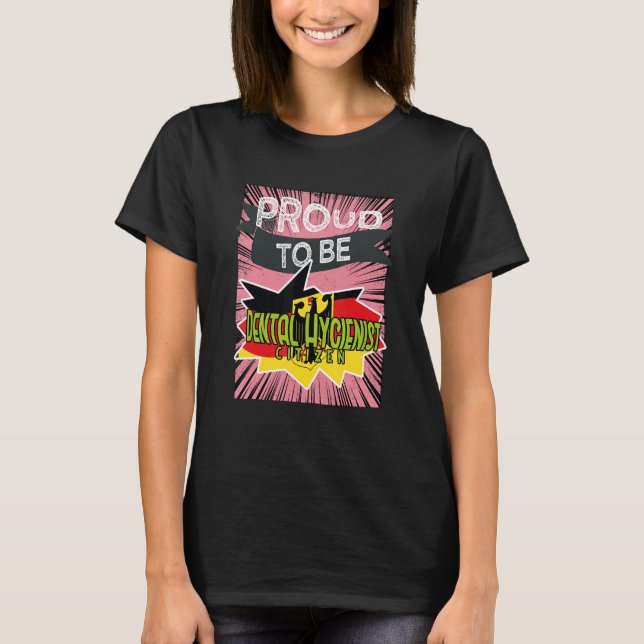 Proud Dental Hygienist citizen Profession career w T-Shirt (Vorderseite)