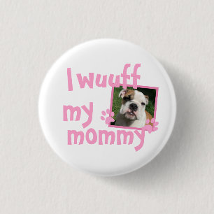 Proud Dog Mama mit Foto Button