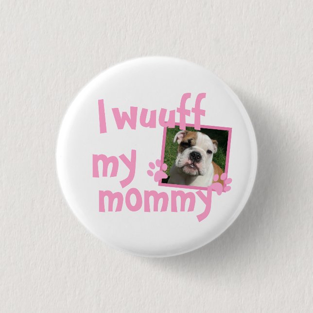 Proud Dog Mama mit Foto Button (Vorderseite)