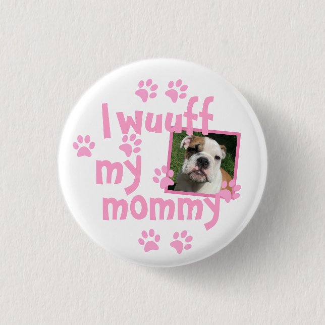 Proud Dog Mama mit Personalisiertem Foto Button (Vorderseite)