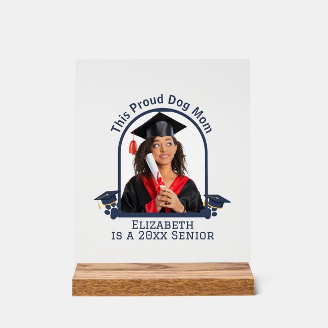 Proud Dog Mum ist ein Senior - Custom Abschluss Acrylschild (Vorderseite)