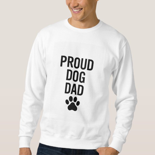 Proud Dog Vater - Funny Pet Lover Geschenk für Män Sweatshirt (Vorderseite)