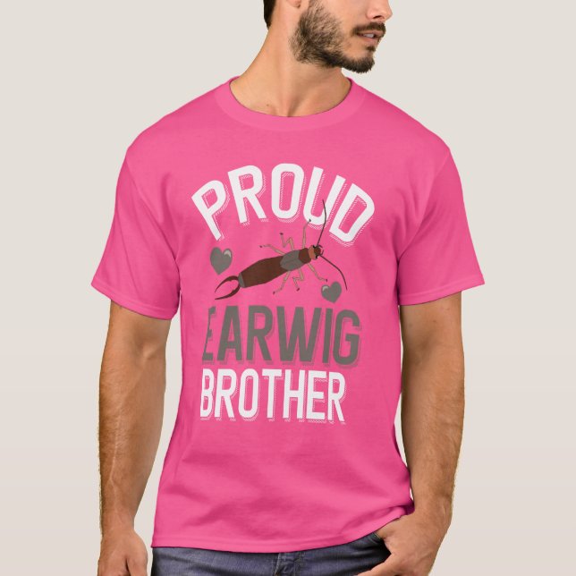 Proud Earwig Brother Pincher Bug T-Shirt (Vorderseite)
