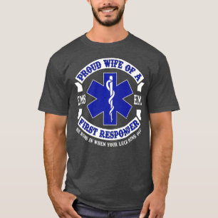 Proud Ehefrau First Responder EMS EMT Novelty Gift T-Shirt