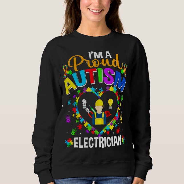 Proud Electrician Autismus Awareness Liebe Autisti Sweatshirt (Vorderseite)