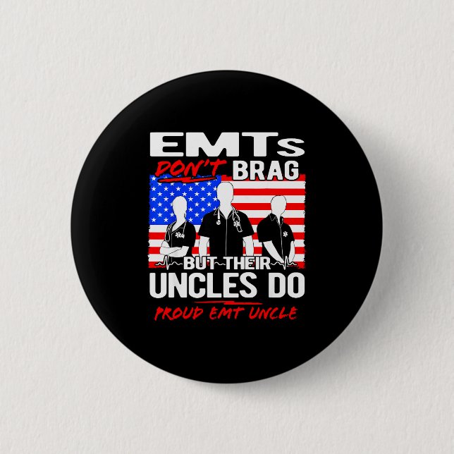 Proud Emt Uncle - Funny Ems Family Quote Emts Don' Button (Vorderseite)
