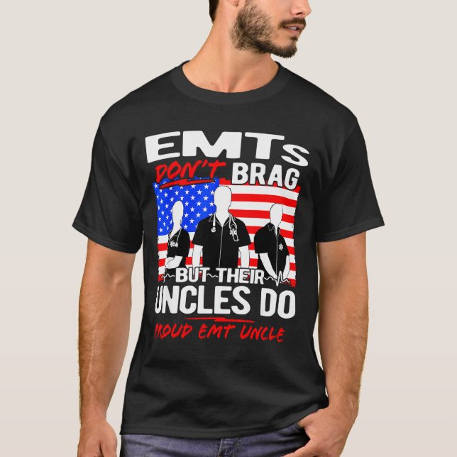 Proud Emt Uncle - Funny Ems Family Quote Emts Don' T-Shirt (Vorderseite)