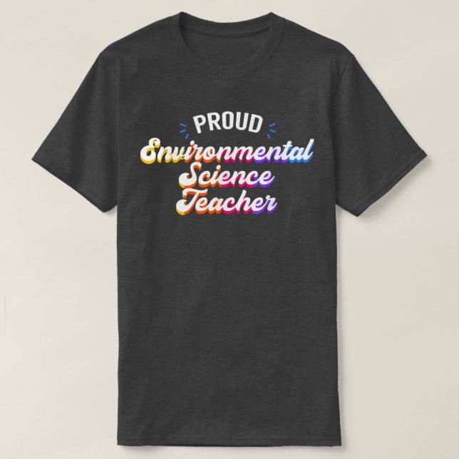 Proud Environmental Science Teacher Job Profession T-Shirt (Design vorne)