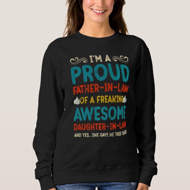 Proud Father in law Of A Freaking Awesome Daughter Sweatshirt (Vorderseite)