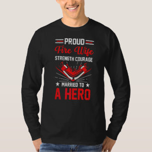 Proud Fire Ehefrau Verheiratet zu einem Helden-Feu T-Shirt