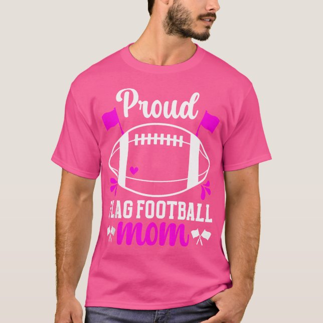 Proud Flag Football Mom Of A Flag Football Player  T-Shirt (Vorderseite)