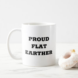 Proud Flat Earther Kaffeetasse