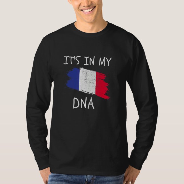 Proud France Flag French Pride It's In My DNA Coun T-Shirt (Vorderseite)