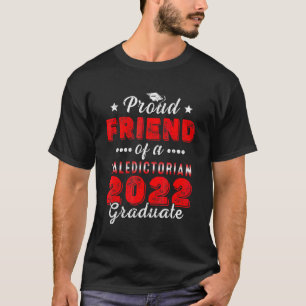 Proud Friend of 2022 Valedictorian Class 2022 Grad T-Shirt