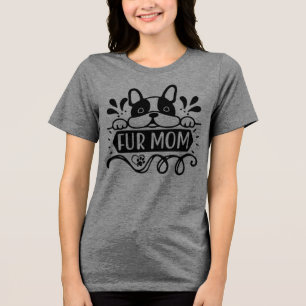 Proud Fur Mama - Liebe, Loyalität und Paws Tri-Blend Shirt