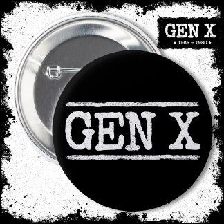Proud Gen X Gen Xer Generation X Gen X X Button
