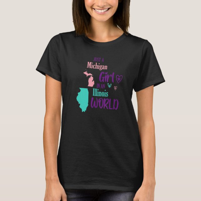 Proud girl Design Just a Michigan girl in an Illin T-Shirt (Vorderseite)