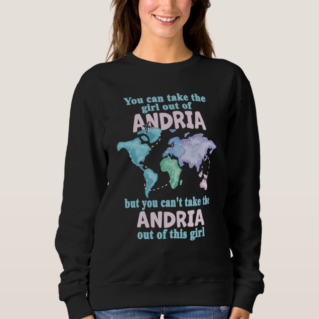 Proud Girl From Andria Relocation From Andria Sweatshirt (Vorderseite)