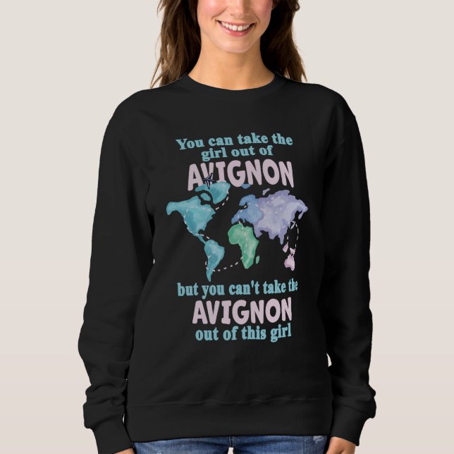 Proud Girl From Avignon Relocation From Avignon Sweatshirt (Vorderseite)