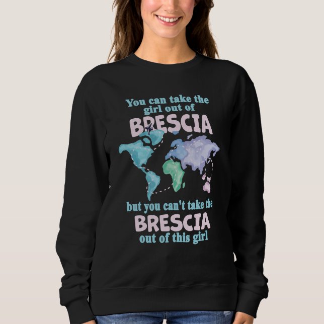 Proud Girl From Brescia Relocation From Brescia Sweatshirt (Vorderseite)
