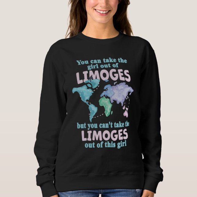 Proud Girl From Limoges Relocation From Limoges Sweatshirt (Vorderseite)